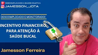 INCENTIVO FINANCEIRO PARA ATENÇÃO À SAÚDE BUCAL