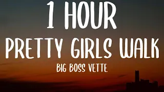 Big Boss Vette - Pretty Girls Walk (1 HOUR/Lyrics) "pretty girls walk like, this, this, this, this,