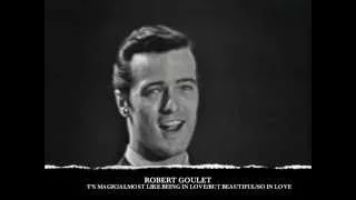 ROBERT GOULET - IT'S MAGIC/ALMOST LIKE BEING IN LOVE/BUT BEAUTIFUL/SO IN LOVE