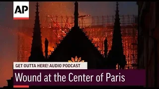 Get Outta Here! Podcast: The Wound at the Center of Paris