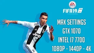 FIFA 19 | Max Settings | 1080p - 1440p - 4K | GTX 1070 - I7 7700 |FPS Test|