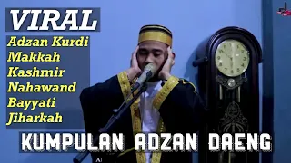 Daeng Syawal|| Kumpulan Adzan Daeng || Adzan Kurdi ,Jiharkah , Kashmir , Bayyati , & Nahawand Merdu