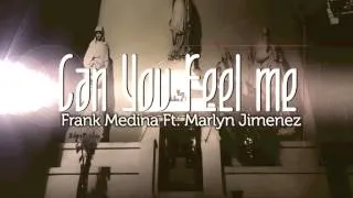 Can You Feel Me: Frank Medina ft Marlyn Jimenez prod by Novacain Music