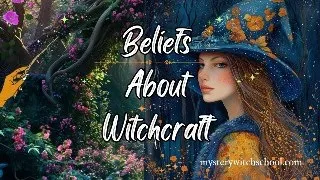 Exploring Beliefs About Witchcraft: Perspectives from Different Religions