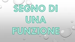 Come studiare il SEGNO DI UNA FUNZIONE o la sua POSITIVITA'