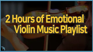 [10곡 이어듣기] 2 Hours of Emotional Violin Music Playlist