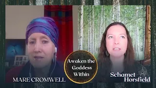 Awaken the Goddess Within With Mare Cromwell (A Conversation about the Goddess)