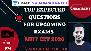 Top Expected Questions of Chemistry for Upcoming Exams | MHT CET 2020 | Shubhdeep Dutta