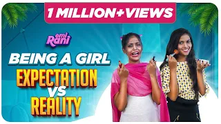 Being a Girl | Expectation vs Reality | EMI Rani | (Check Description👇)