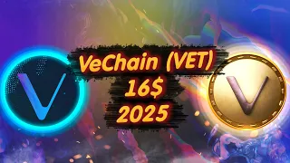 VeChain (VET) БУДЕТ СТОИТЬ 16$ В 2025 ГОДУ!/ И ВОТ ПОЧЕМУ!