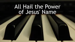 All Hail the Power of Jesus' Name - piano instrumental hymn with lyrics