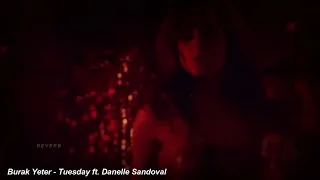 Burak Yeter - Tuesday ft  Danelle Sandoval (Slowed & Reverb)