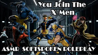 You Join The X-Men (Soft Spoken ASMR Roleplay) w/SFX