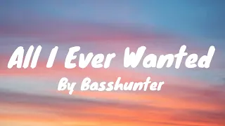 All I Ever Wanted (Lyrics) - Basshunter