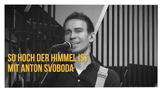 So hoch der Himmel ist - Anton Svoboda (Live Cover) | HOME Song