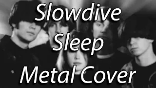 Slowdive - Sleep (Metal Cover) (LYRICS ON SCREEN)