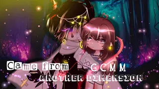 Came From Another Dimension ••• [GCMM] || • Ꮩ ł O Ꮮ Ꭼ Ƭ • ||   read description 