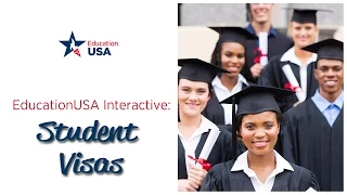 EducationUSA Interactive: Student Visas