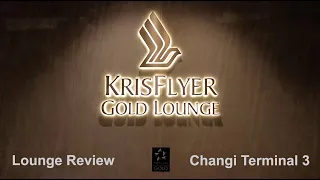 Lounge Review | KrisFlyer Gold Lounge | Singapore Changi Terminal 3