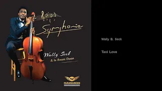 Wally B. Seck  - Taxi Love - feat. Le Raam Daan