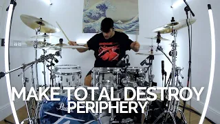 Make Total Destroy - Periphery - Drum Cover