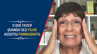 O QUE FAZER QUANDO SEU FILHO ASSISTIU PORNOGRAFIA  | Lena Vilela - Educadora em Sexualidade