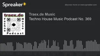 Techno House Music Podcast No. 369