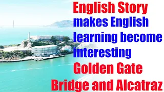 learn english through story | english stories | Golden Gate Bridge and Alcatraz | english language