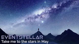 Eventstellar - Take me to the stars in May