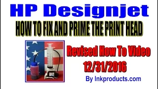 HOW TO FIX AND PRIME THE HP DESIGNJET PRINT HEAD