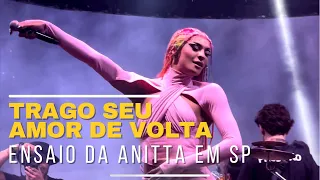 Pabllo Vittar - TRAGO SEU AMOR DE VOLTA (ENSAIO DA ANITTA EM SÃO PAULO 12/02/2022)