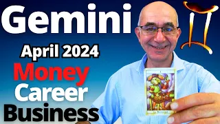 Gemini April 2024 money & career. Gemini, ACT NOW !! TIME IS OF THE ESSENCE !!