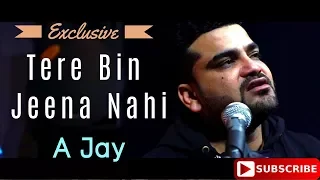 Jaane Wafa Ft.A-Jay M | Tere Bin Jeena Nahi  | Latest Hindi Songs 2021