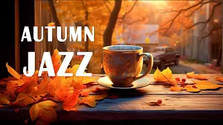 Autumn Jazz ☕ Feeling Elegant Jazz Coffee Music & Relaxing Instrumental Bossa Nova Piano to Good day
