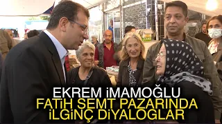 Ekrem İmamoğlu, Fatih Semt Pazarı'nda alkışlarla karşılandı! Esnaf ve vatandaşla yakından ilgilendi!