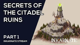 Secrets of the Citadel Ruins Part 1 | Inkarnate Stream