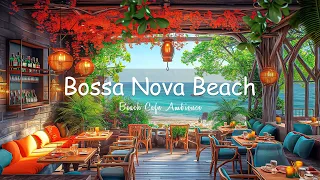 Bossa Nova Paradise - Unwind to Relaxing Music and Ocean Waves | Stress Relief Beach Cafe Ambience