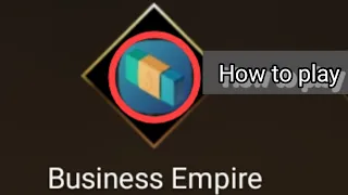 how to play business empire (full tutorial)