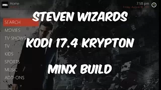 MOST COMPLETE KODI 17.4 KRYPTON BUILD AUG 2017 [THE MINX BUILD] STEVEN WIZARD
