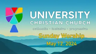 Sunday Service Highlights at UCC: May 12, 2024