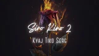 Կյաժ & Տիկո & Սերգ - Սիրո Կինո 2 / Kyaj & Tiko & Serg - Siro Kino 2