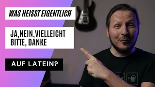 Ja, nein, vielleicht, bitte, danke auf Latein: Lateinsprechen für Anfänger / Latine loqui