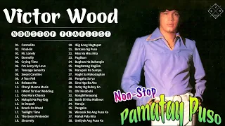 Victor Wood Non-Stop Playlist 2022 🌹 Best OPM Nonstop Pamatay Puso Tagalog Love Songs