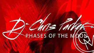 DJ Chris Parker - Phases of the Moon (ПРЕМЬЕРА 2018)