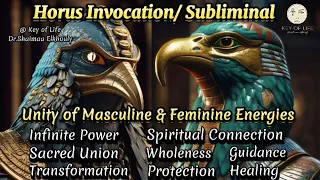 Horus Invocation/Subliminal/ Masculine &Feminine Energies Unity/Sacred Union/Infinite Power/Guidance