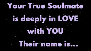 Your true Match is DEEPLY in LOVE with you their name is...  | Angels say | Angel says |