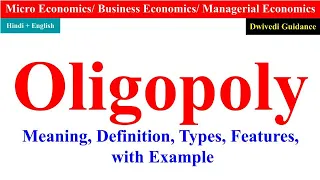 Oligopoly, Oligopoly Market, Oligopoly microeconomics, features of oligopoly, oligopoly in economics