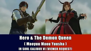 Hero & The Demon Queen from Maoyuu Maou Yuusha in Soul Calibur VI VIEWER REQUEST