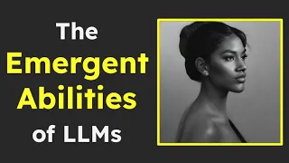 The Emergent Abilities of LLMs - why LLMs are so useful