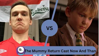 The Mummy Return Cast Now and Than